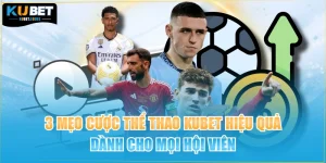 3 Mẹo Cược Thể Thao KUBET Hiệu Quả Dành Cho Mọi Hội Viên