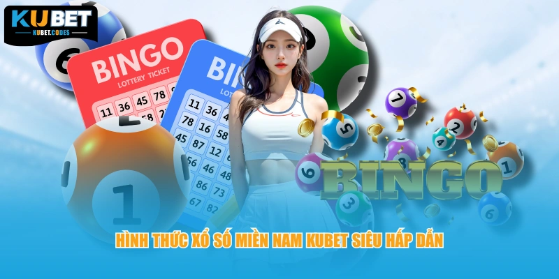 Hình thức xổ số miền Nam KUBET siêu hấp dẫn