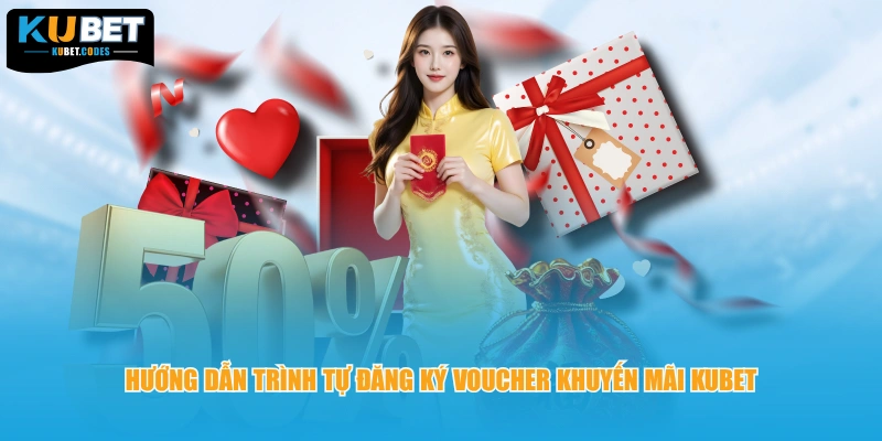 Hướng dẫn trình tự đăng ký voucher khuyến mãi KUBET