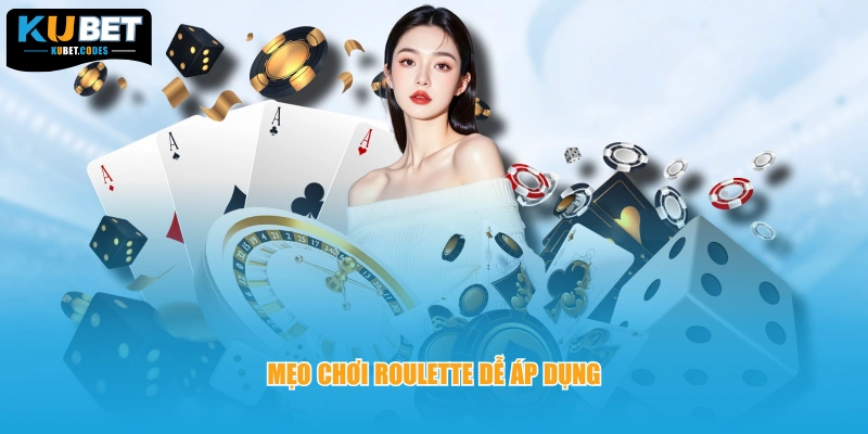 Mẹo chơi Roulette dễ áp dụng