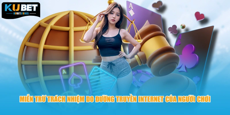 Miễn trừ trách nhiệm do đường truyền internet của người chơi