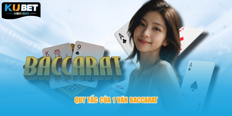 Quy tắc của 1 ván Baccarat