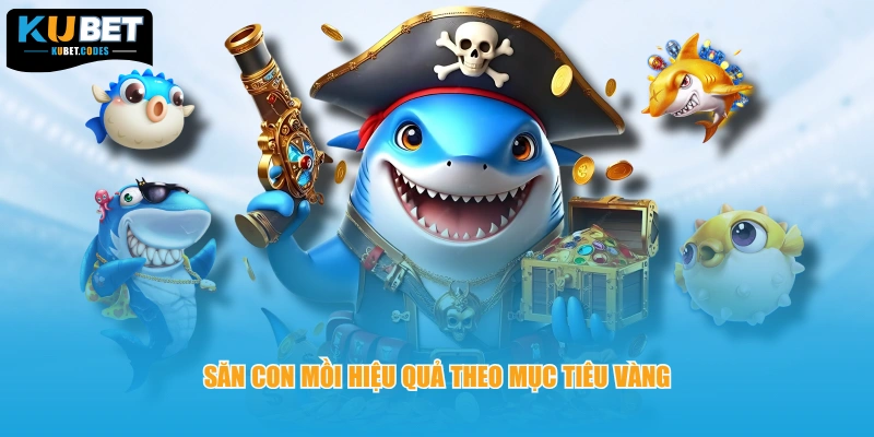 Săn con mồi hiệu quả theo mục tiêu vàng