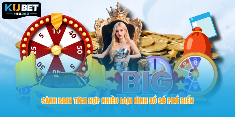 Sảnh BBIN tích hợp nhiều loại hình xổ số phổ biến 